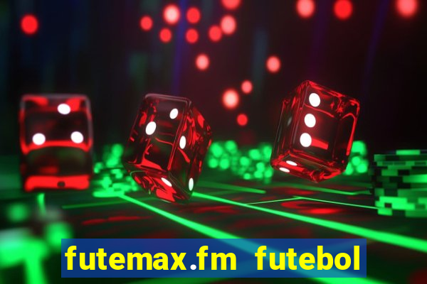 futemax.fm futebol ao vivo